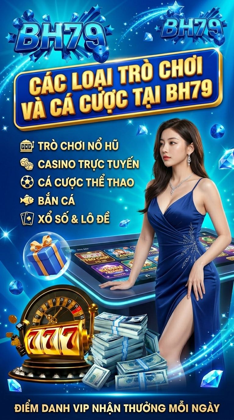 Các thể loại chơi game và đặt cược tại BH79